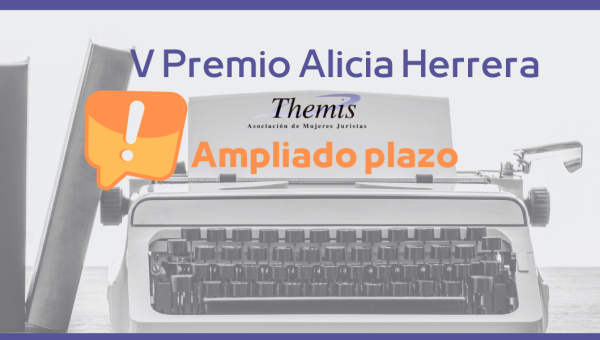 La Asociación de Mujeres Juristas Themis prorroga el plazo del Premio Alicia Herrera artículos jurídicos Mujer y Derecho